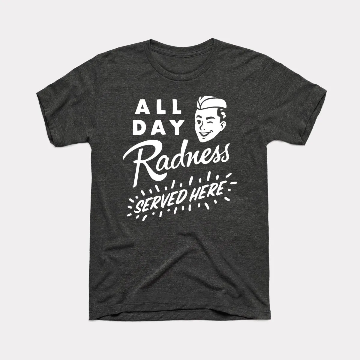 All Day Radness Adult Unisex Tee