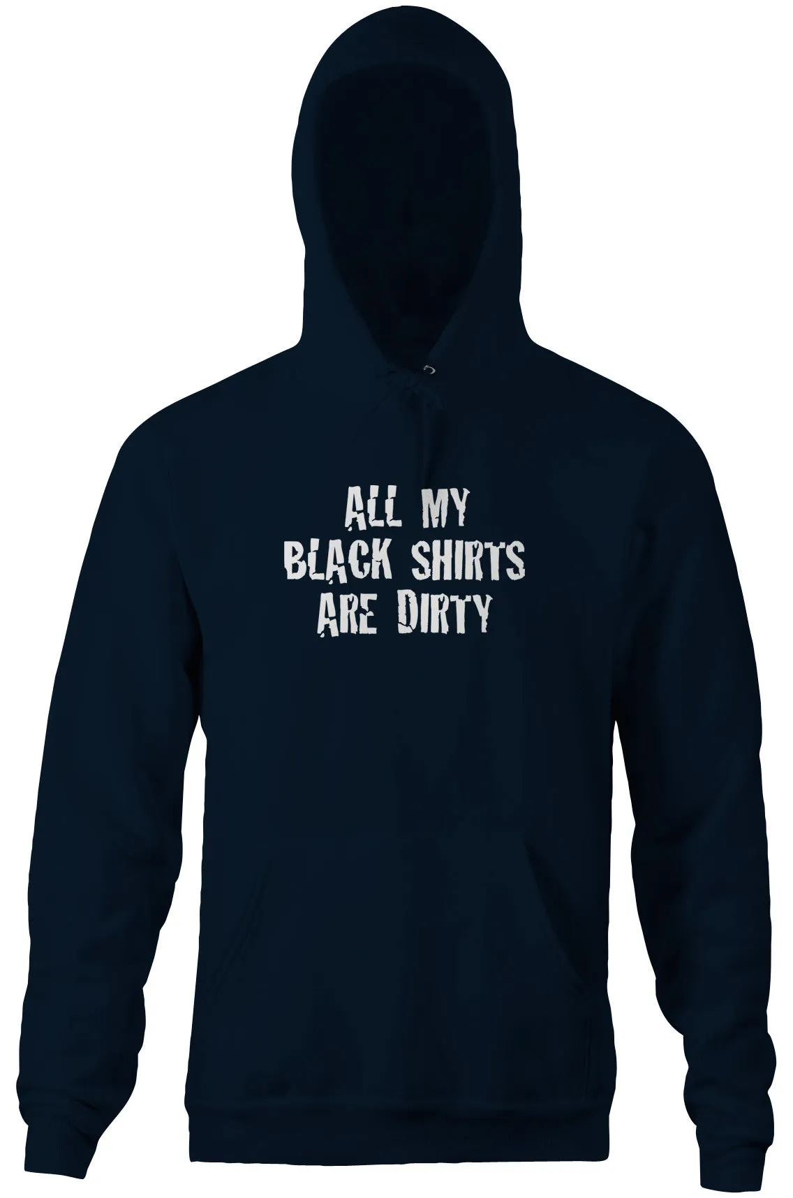 All My Black Shirts Are Dirty Hoodie