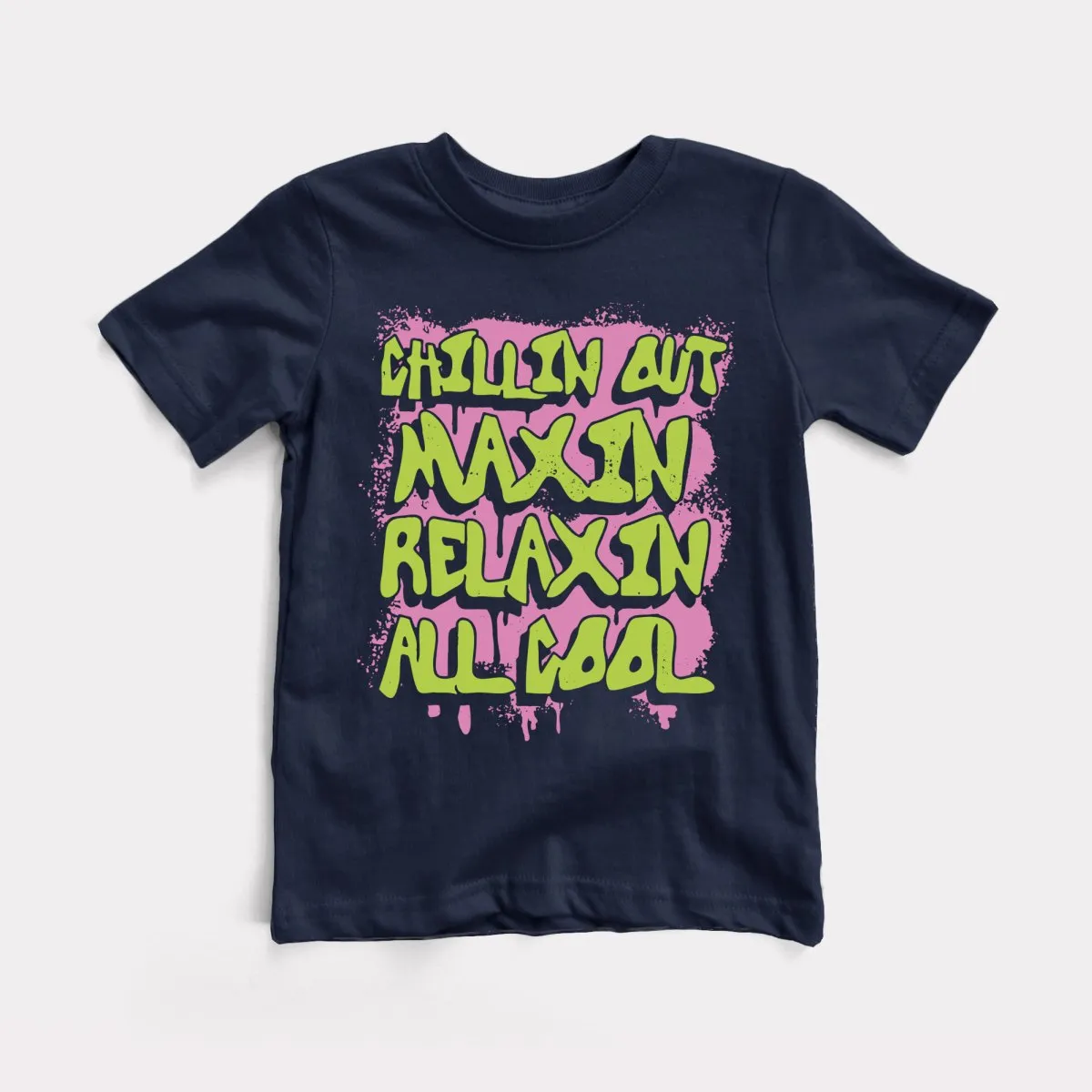 Chillin Out Maxin' Youth Tee