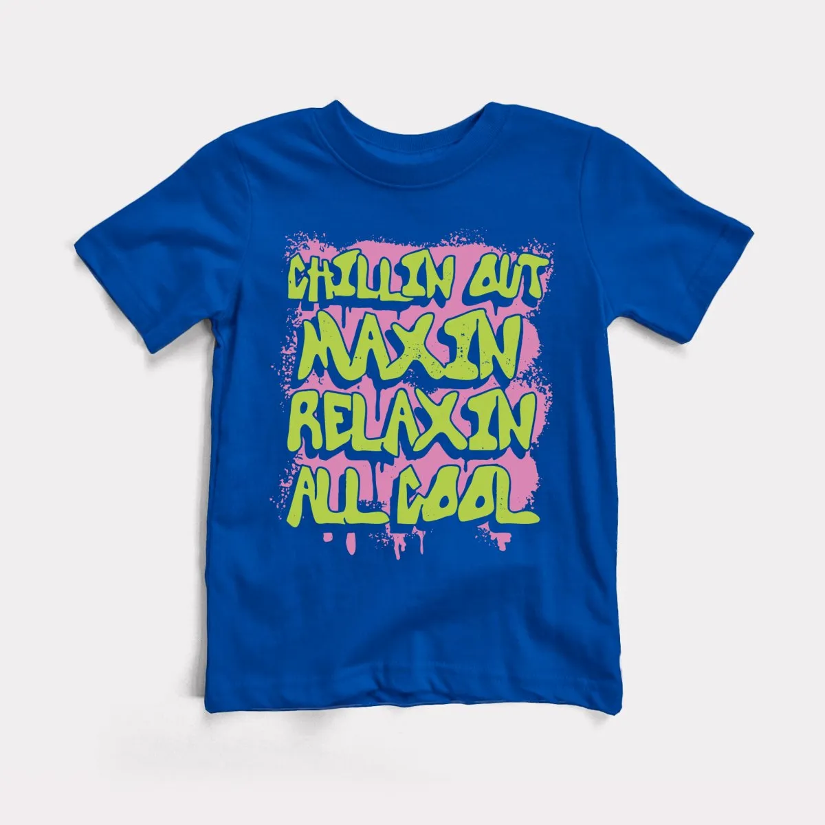 Chillin Out Maxin' Youth Tee