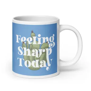 Feeling Sharp Today Mug