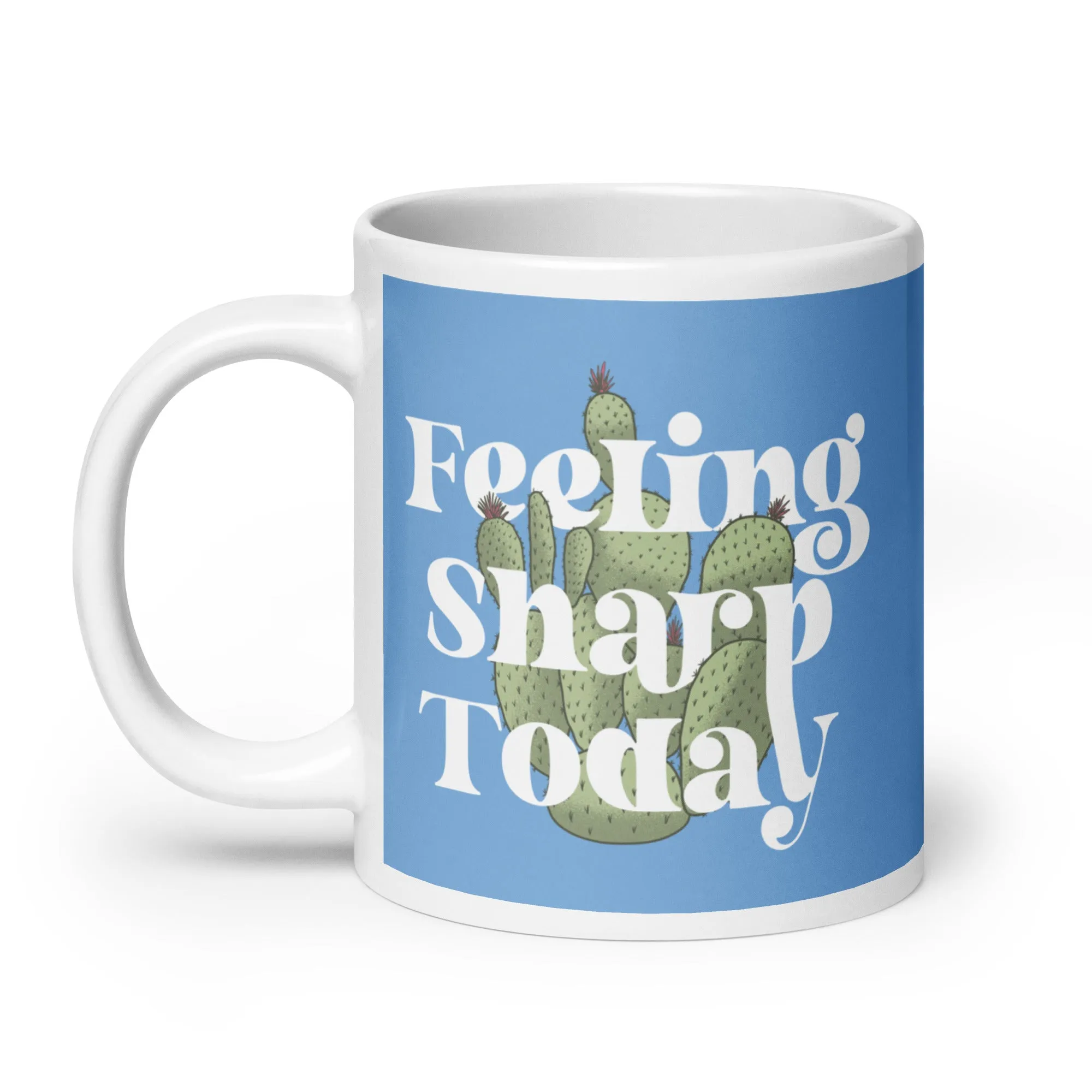 Feeling Sharp Today Mug