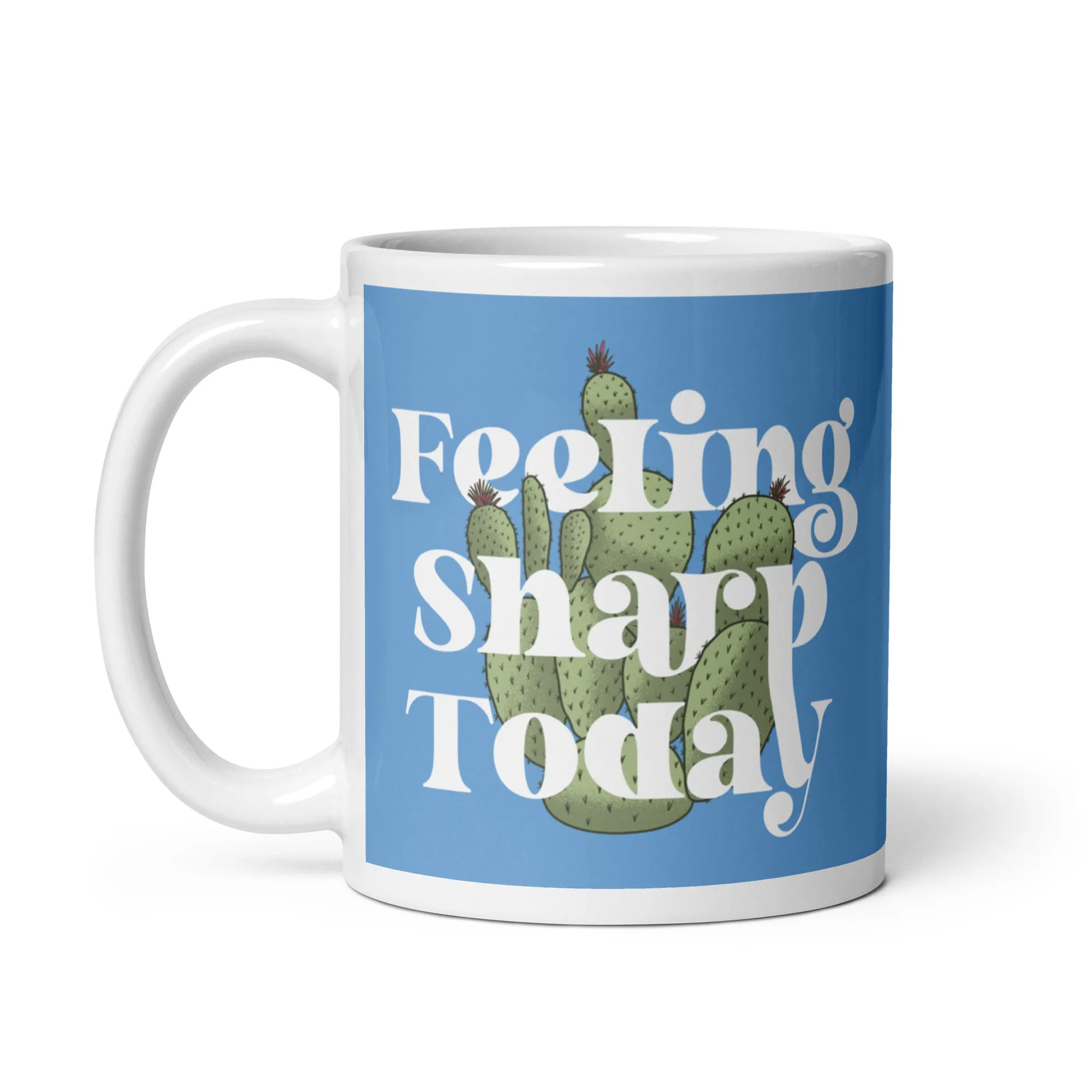 Feeling Sharp Today Mug