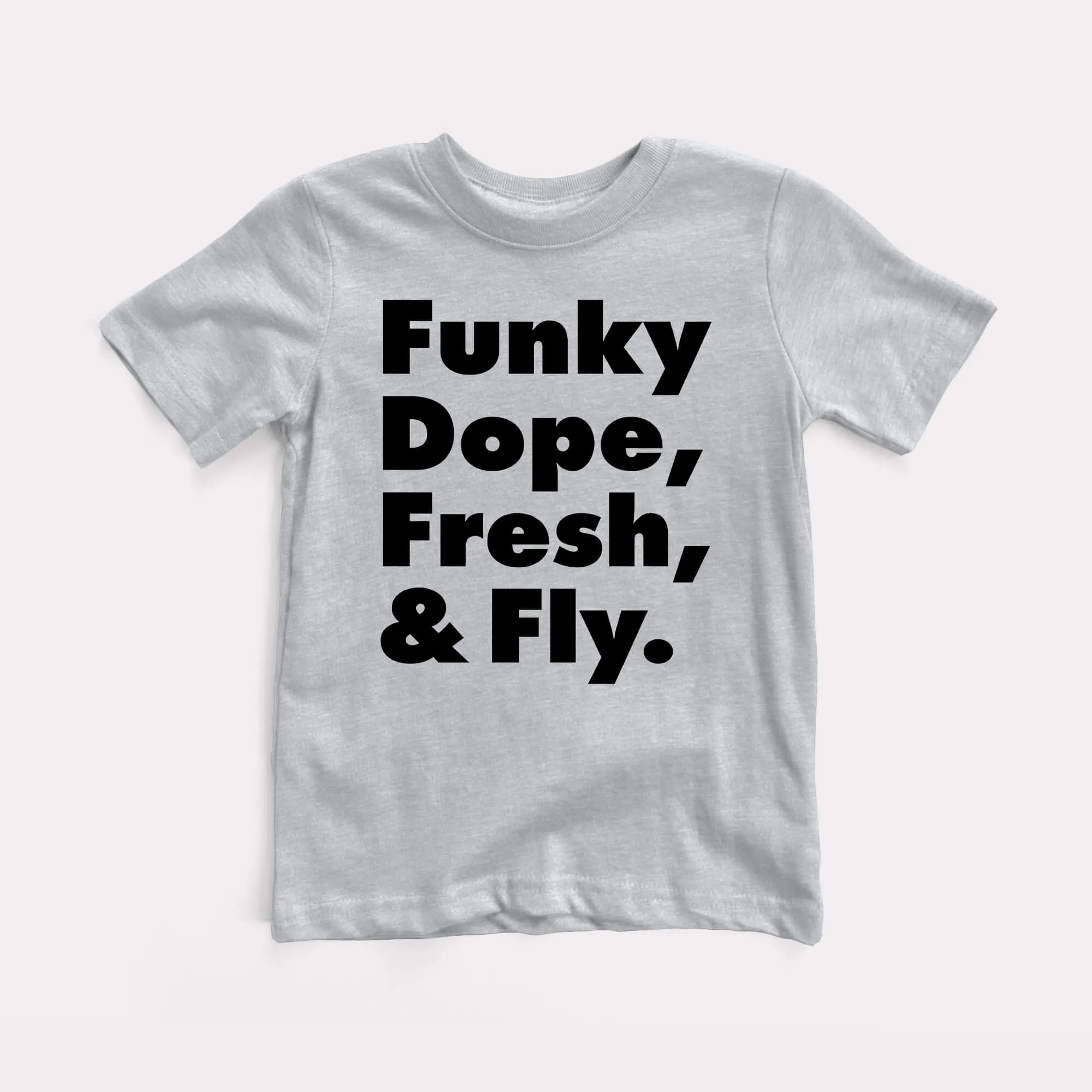 Funky Dope Fresh And Fly Toddler Tee