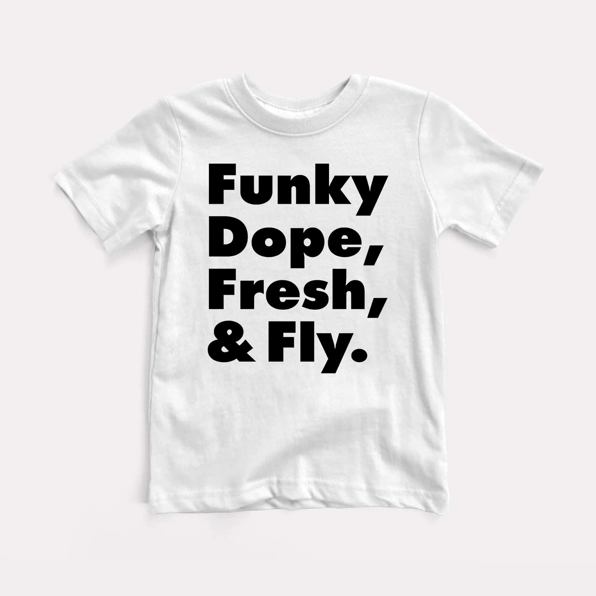 Funky Dope Fresh And Fly Toddler Tee