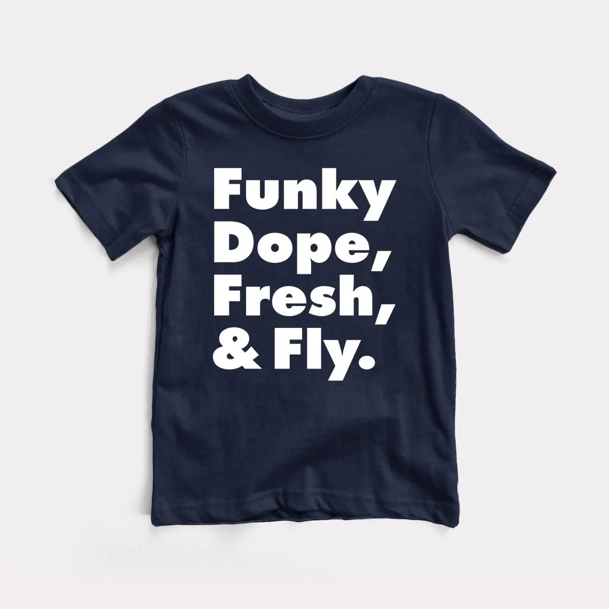 Funky Dope Fresh And Fly Toddler Tee