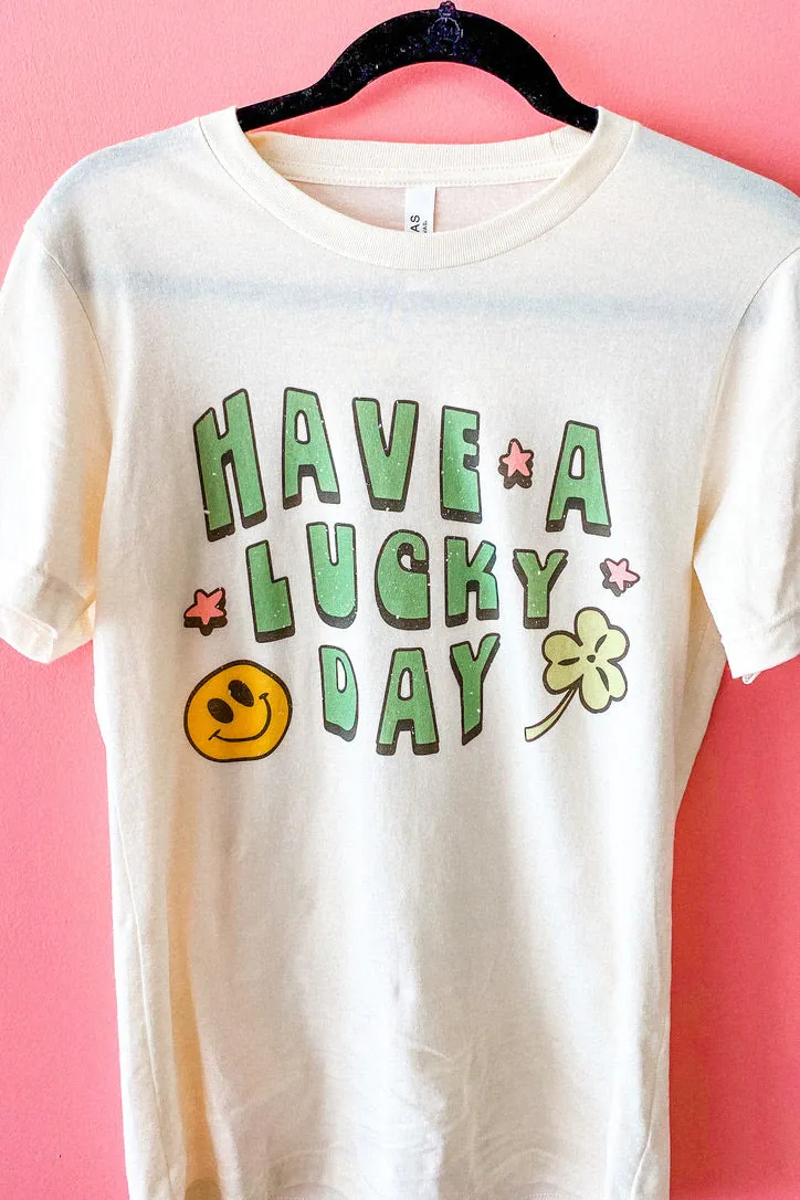 Have A Lucky Day Graphic Tee