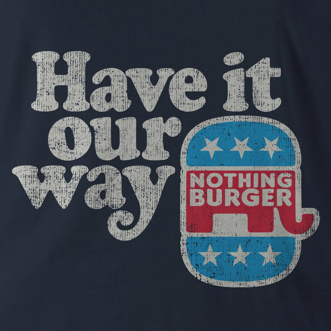 Have it OUR Way - Tee