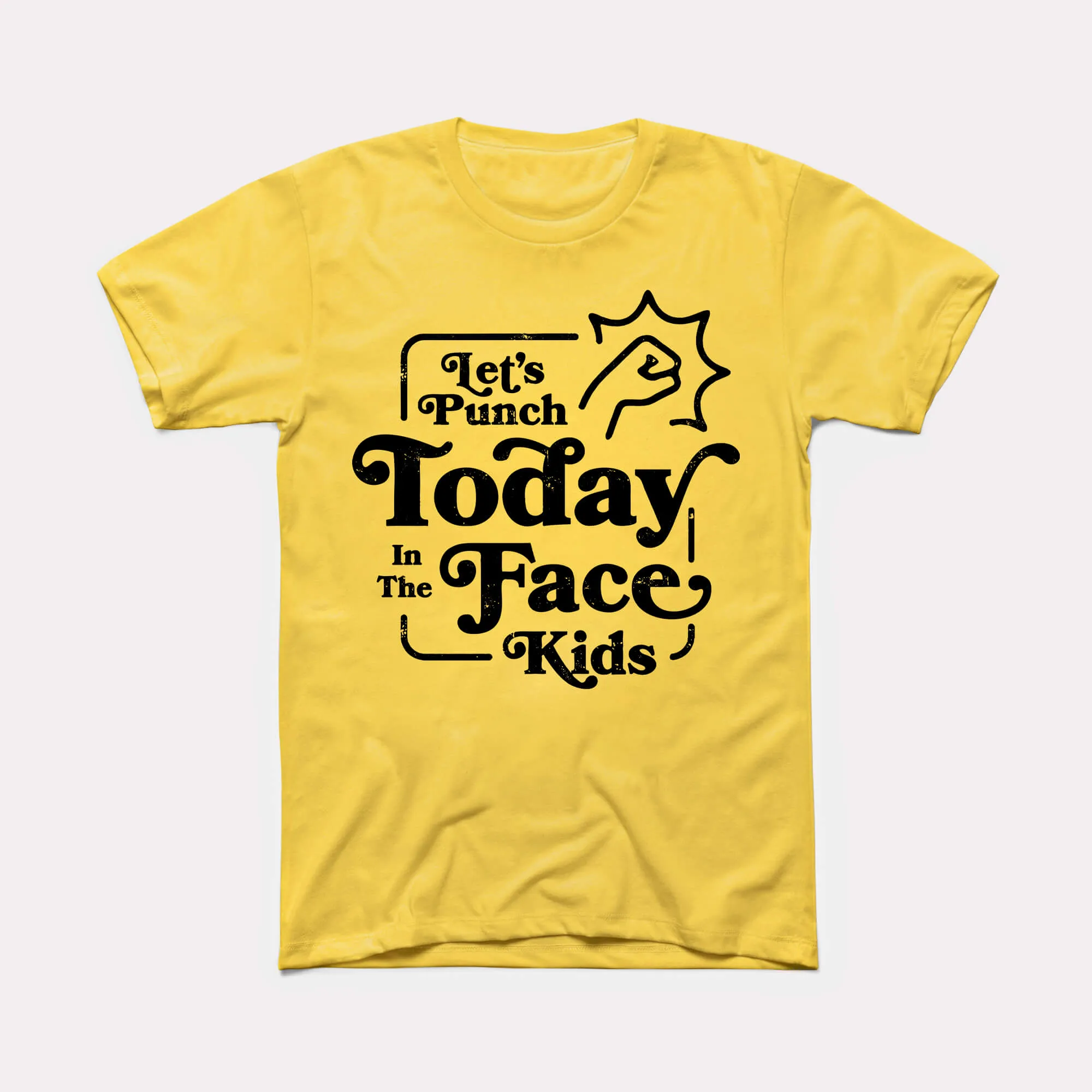 Let's Punch Today In The Face Kids Adult Unisex Tee